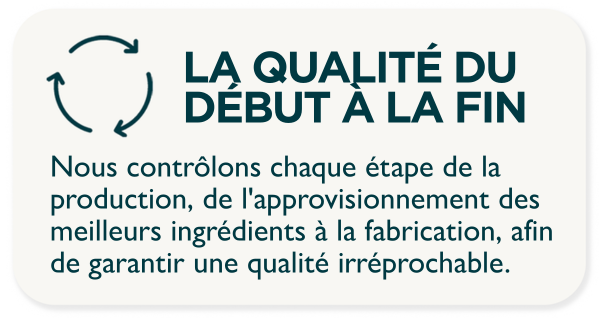 La qualité du début à la fin. Nous contrôlons chaque étape de la production, de l'approvisionnement des meilleurs ingrédients à la fabrication, afin de garantir des compléments efficaces et de haute qualité.